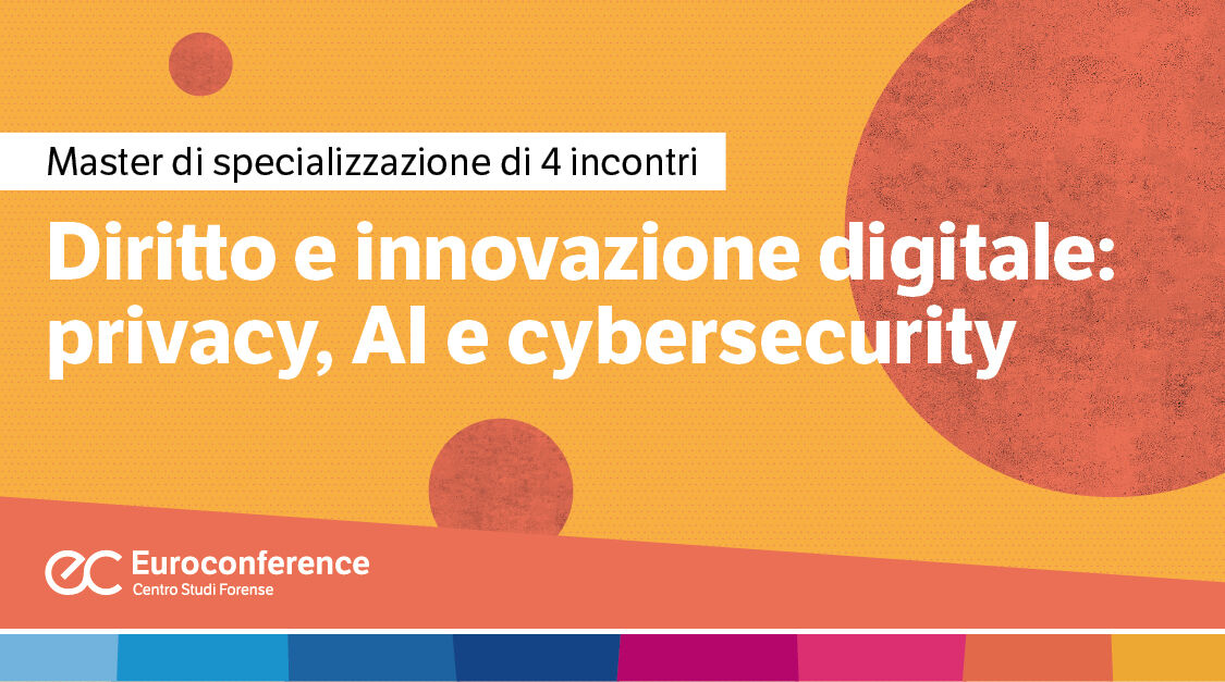 Immagine Diritto e innovazione digitale: privacy, AI e cybersecurity | Euroconference